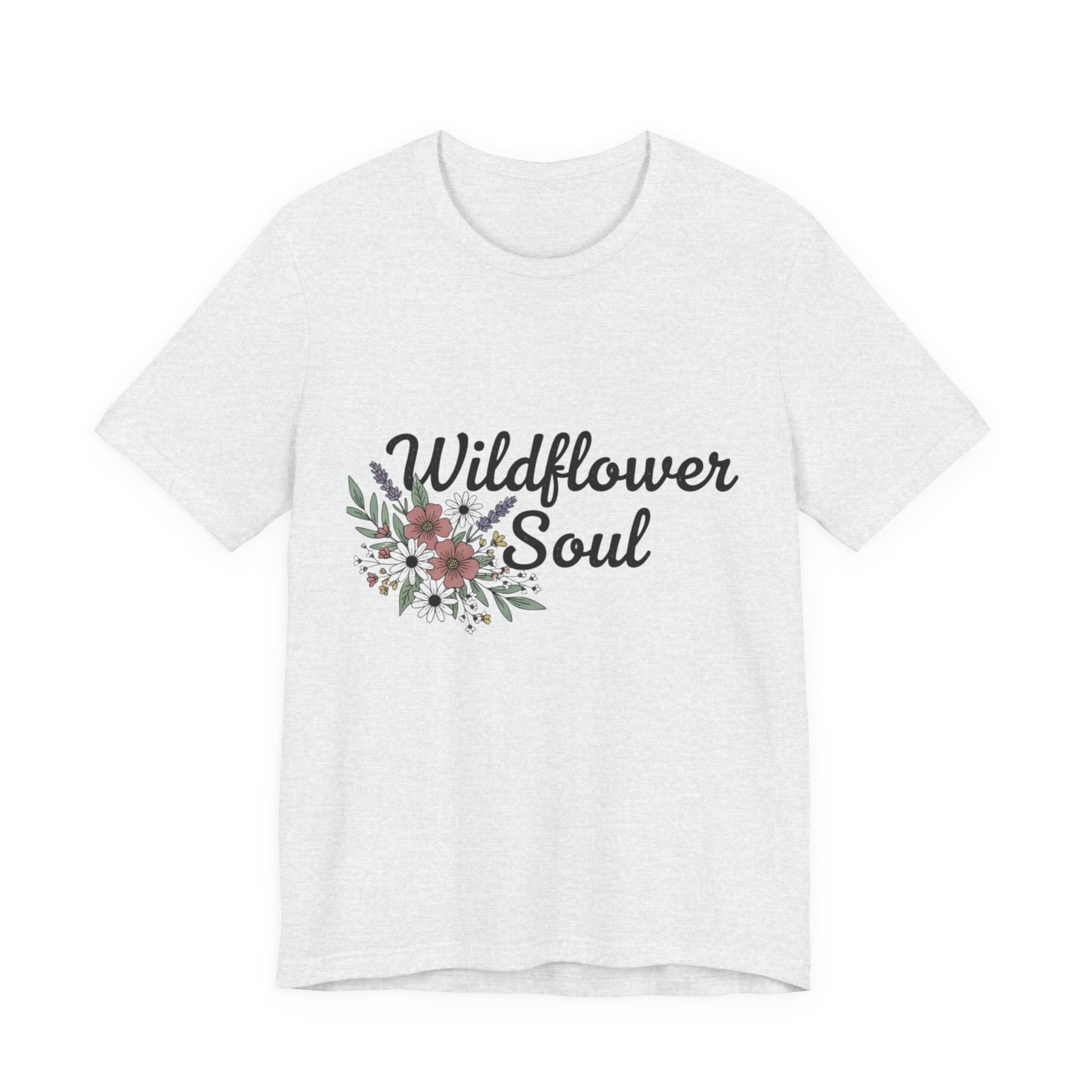 Wildflower Soul T-Shirt — Floral Graphic Tee for Free-Spirited Women