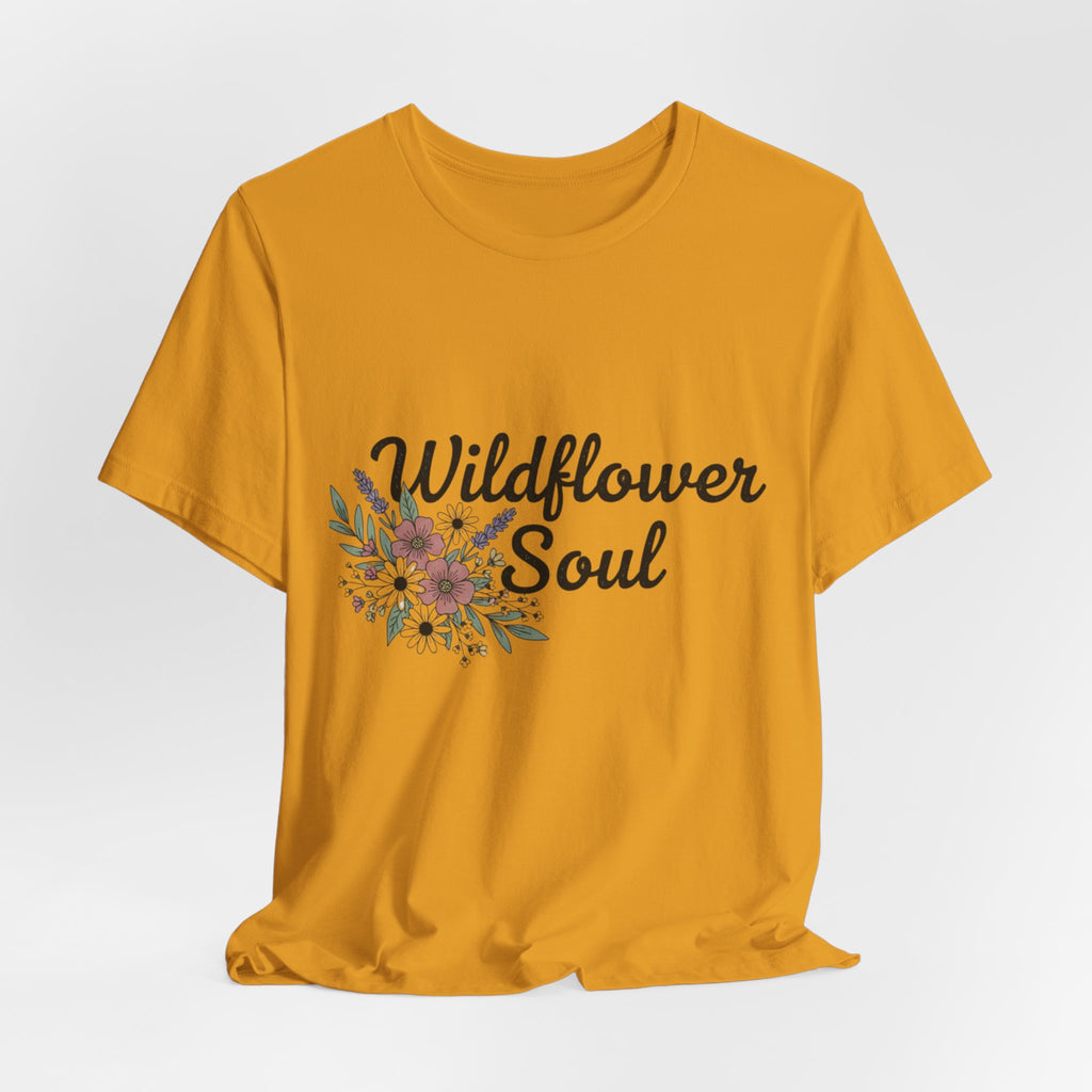 Wildflower Soul T-Shirt — Floral Graphic Tee for Free-Spirited Women