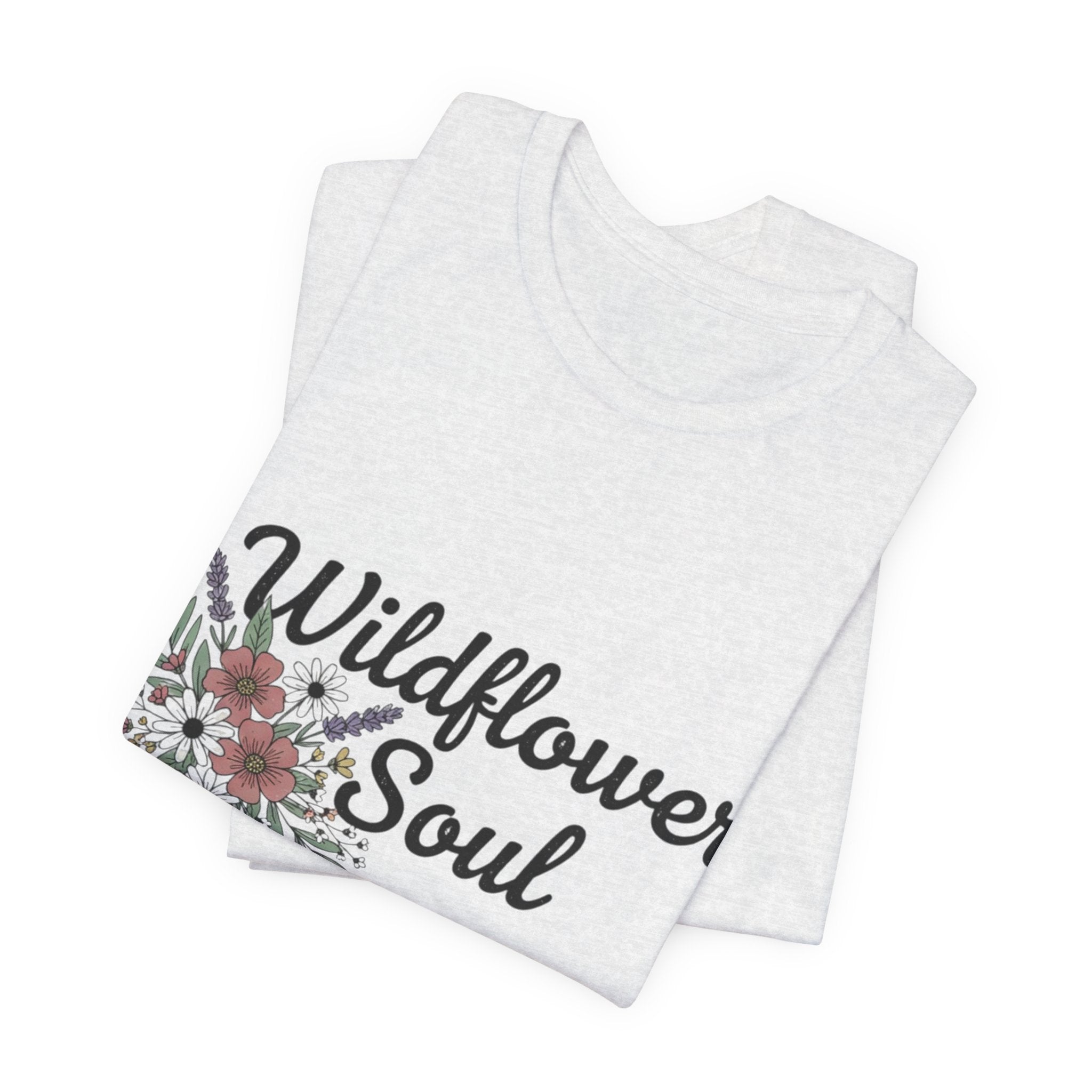 Wildflower Soul T-Shirt — Floral Graphic Tee for Free-Spirited Women